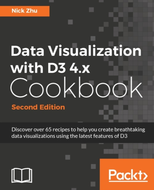 E-book Data Visualization with D3 4.x Cookbook - Second Edition Nick Zhu