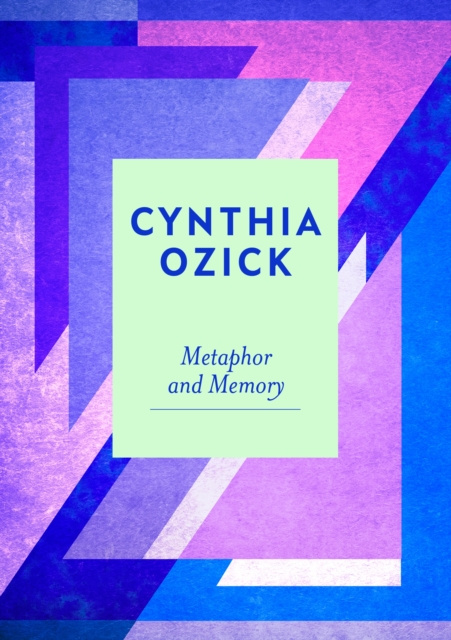 E-knjiga Metaphor and Memory Cynthia Ozick