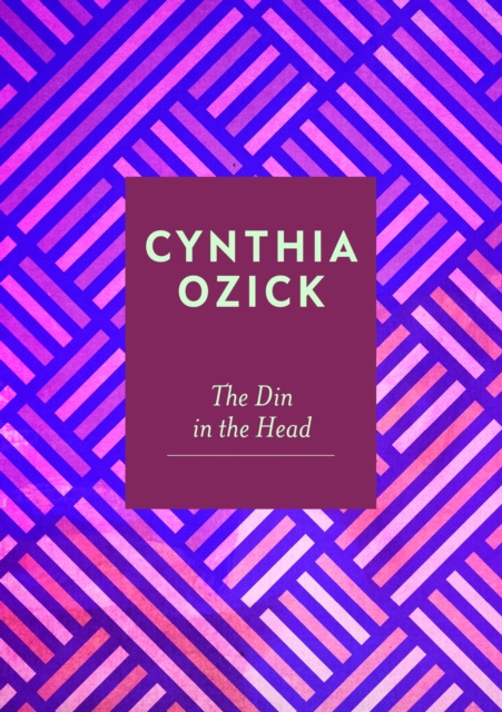E-Book Din in the Head Cynthia Ozick