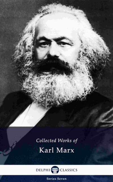 E-kniha Delphi Collected Works of Karl Marx (Illustrated) Karl Marx