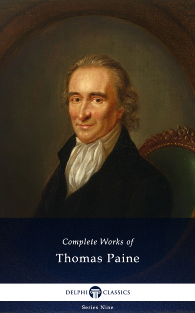E-kniha Delphi Complete Works of Thomas Paine (Illustrated) Thomas Paine