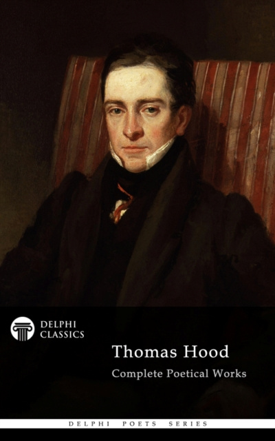 E-knjiga Delphi Complete Poetical Works of Thomas Hood (Illustrated) Thomas Hood