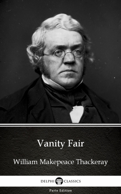 E-knjiga Vanity Fair by William Makepeace Thackeray (Illustrated) William Makepeace Thackeray