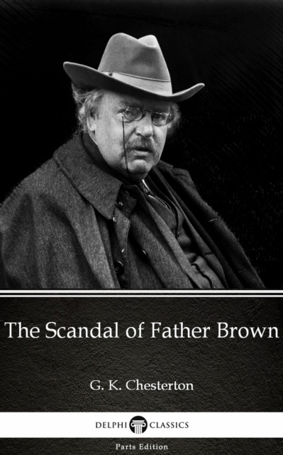 E-Book Scandal of Father Brown by G. K. Chesterton (Illustrated) G. K. Chesterton