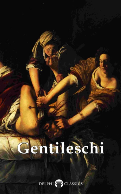 E-kniha Delphi Complete Works of Artemisia Gentileschi (Illustrated) Artemisia Gentileschi
