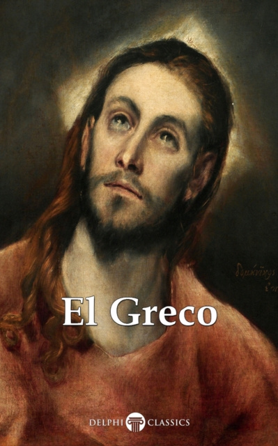 E-kniha Delphi Complete Works of El Greco (Illustrated) El Greco