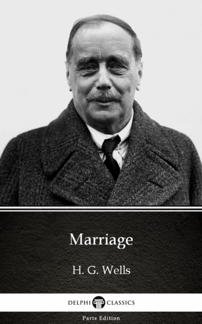 E-Book Marriage by H. G. Wells (Illustrated) H. G. Wells
