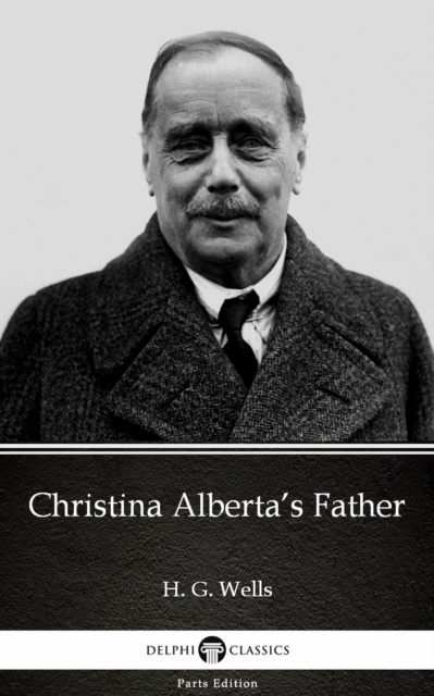 E-kniha Christina Alberta's Father by H. G. Wells (Illustrated) H. G. Wells