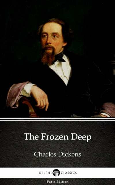 E-Book Frozen Deep by Charles Dickens (Illustrated) Charles Dickens