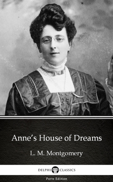 E-kniha Anne's House of Dreams by L. M. Montgomery (Illustrated) L. M. Montgomery