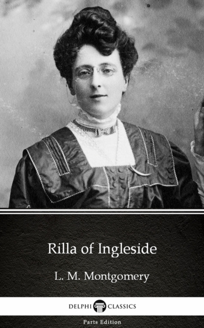 E-Book Rilla of Ingleside by L. M. Montgomery (Illustrated) L. M. Montgomery