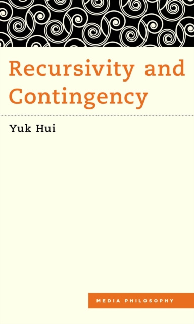 E-kniha Recursivity and Contingency Yuk Hui