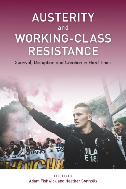 E-book Austerity and Working-Class Resistance Adam Fishwick
