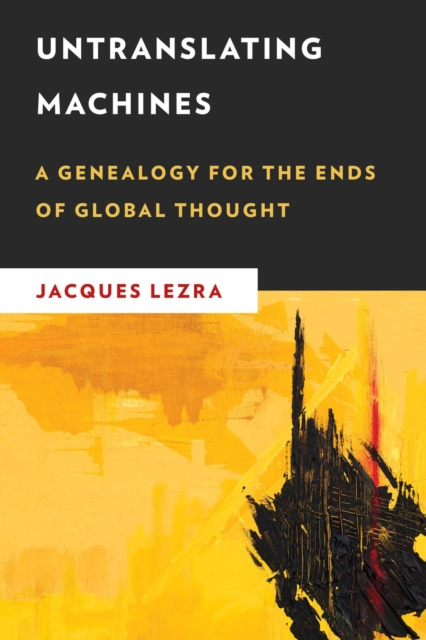 E-book Untranslating Machines Jacques Lezra