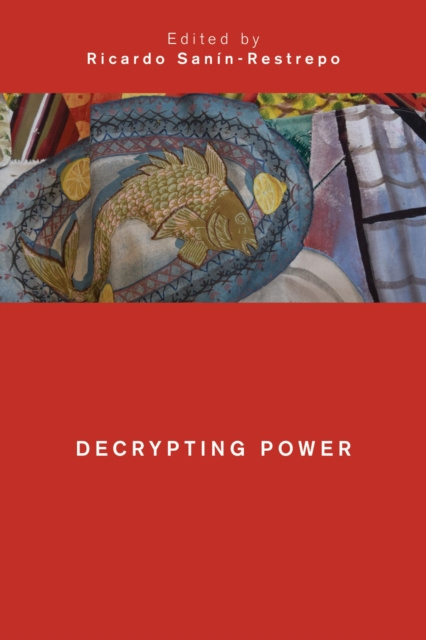 E-knjiga Decrypting Power Ricardo Sanin-Restrepo
