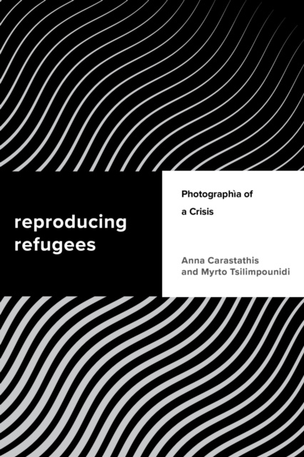 E-knjiga Reproducing Refugees Anna Carastathis