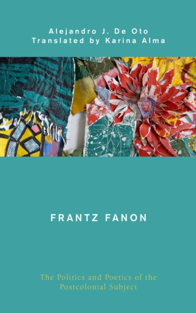 E-knjiga Frantz Fanon Alejandro J. De Oto