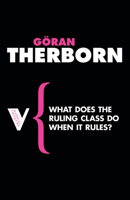 E-knjiga What Does the Ruling Class Do When It Rules? Goran Therborn
