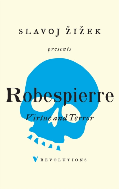 E-Book Virtue and Terror Maximilien Robespierre