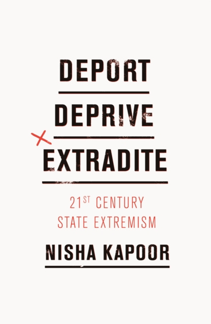 E-book Deport, Deprive, Extradite Nisha Kapoor
