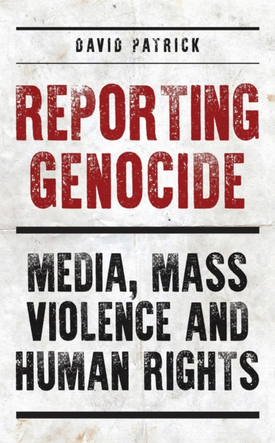 E-knjiga Reporting Genocide Patrick David Patrick