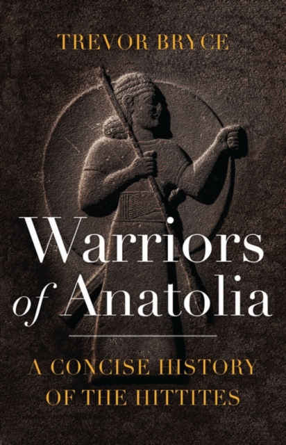 E-kniha Warriors of Anatolia Bryce Trevor Bryce