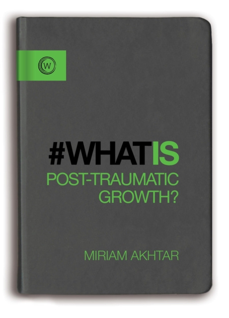 E-Book What is Post-Traumatic Growth? Miriam Akhtar