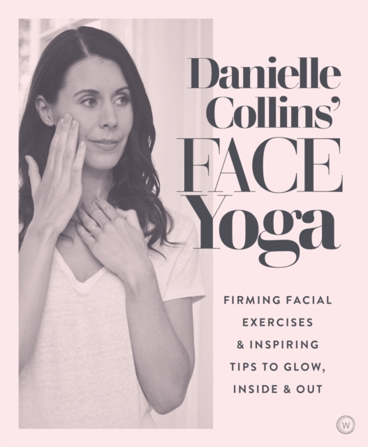 E-kniha Danielle Collins' Face Yoga Danielle Collins