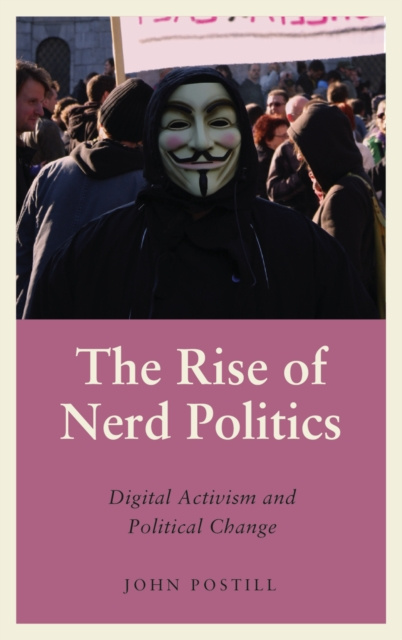 E-kniha Rise of Nerd Politics John Postill