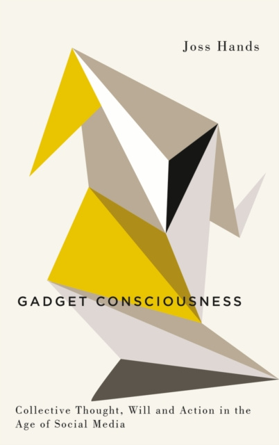 Libro electrónico Gadget Consciousness Joss Hands