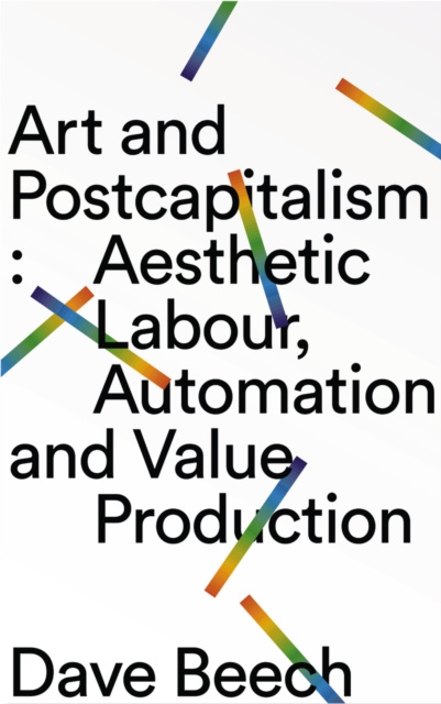 E-book Art and Postcapitalism Dave Beech