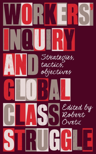 E-kniha Workers' Inquiry and Global Class Struggle Robert Ovetz