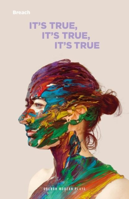 E-book It's True, It's True, It's True Theatre Breach Theatre