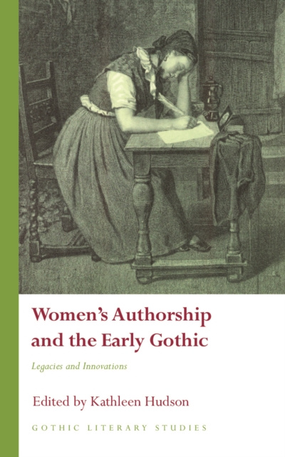 E-Book Women's Authorship and the Early Gothic Kathleen Hudson
