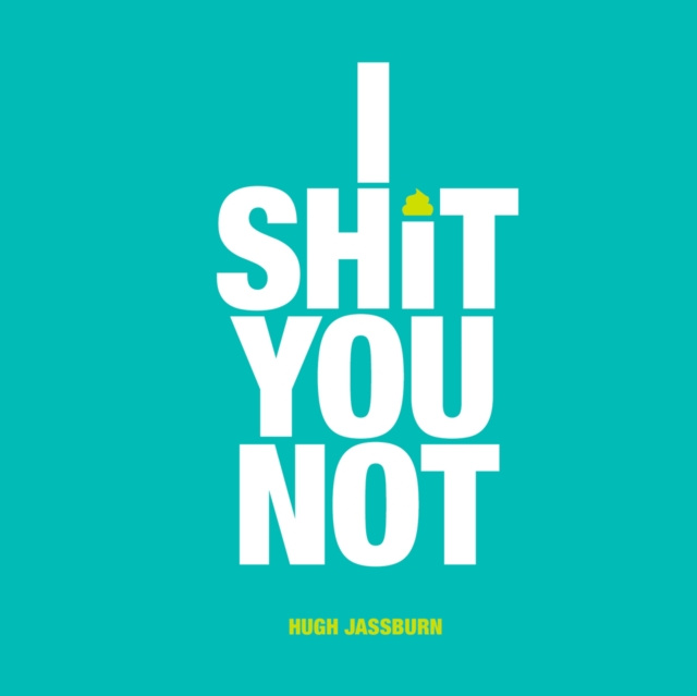 E-Book I Shit You Not Hugh Jassburn