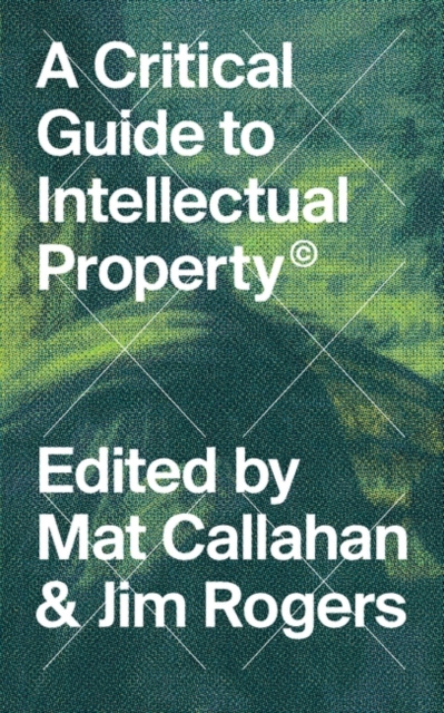 E-knjiga Critical Guide to Intellectual Property Callahan Mat Callahan