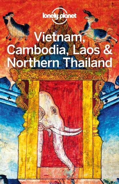 E-kniha Lonely Planet Vietnam, Cambodia, Laos & Northern Thailand Phillip Tang