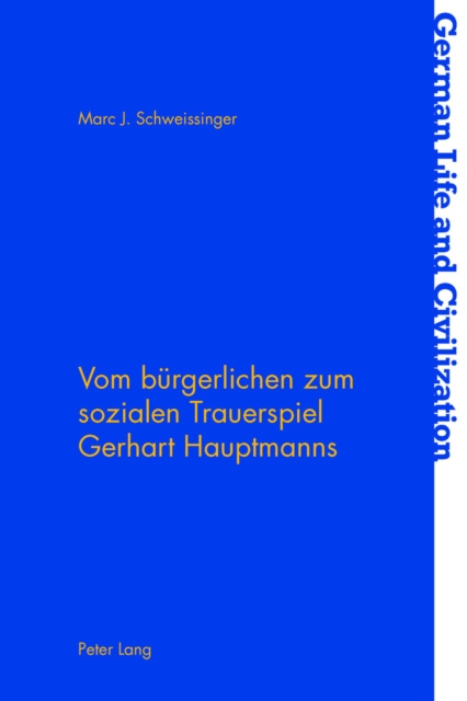 E-kniha Vom buergerlichen zum sozialen Trauerspiel Gerhart Hauptmanns Schweissinger Marc J. Schweissinger