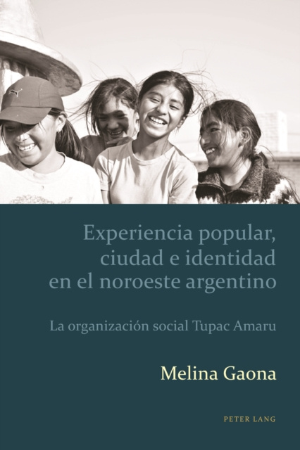 E-kniha Experiencia popular, ciudad e identidad en el noroeste argentino Gaona Melina Gaona