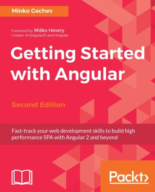 E-kniha Getting Started with Angular - Second Edition Minko Gechev