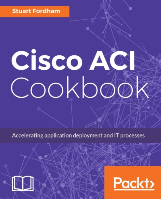 E-book Cisco ACI Cookbook Stuart Fordham