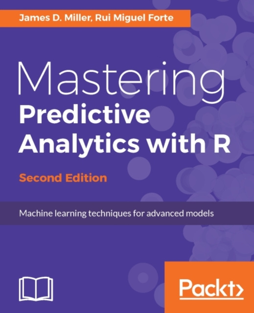 E-knjiga Mastering Predictive Analytics with R - Second Edition James D. Miller