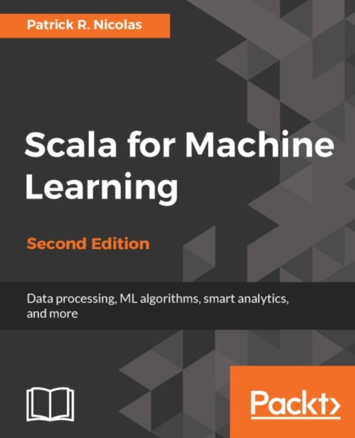 E-book Scala for Machine Learning - Second Edition Patrick R. Nicolas