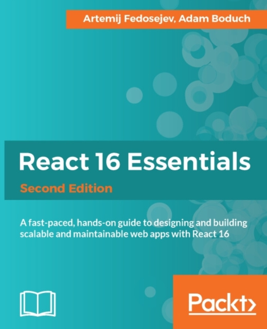 E-Book React 16 Essentials - Second Edition Artemij Fedosejev
