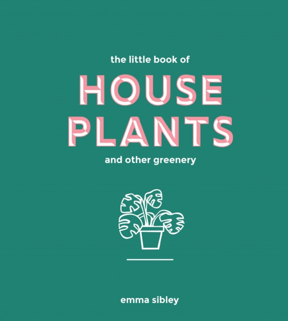 E-kniha Little Book of House Plants and Other Greenery Emma Sibley