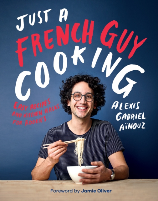 E-kniha Just a French Guy Cooking Alexis Gabriel Ainouz