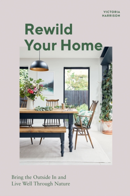 E-Book Rewild Your Home Victoria Harrison