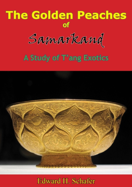 E-Book Golden Peaches of Samarkand Edward H. Schafer