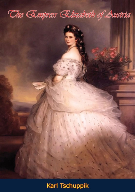 E-kniha Empress Elizabeth of Austria Karl Tschuppik