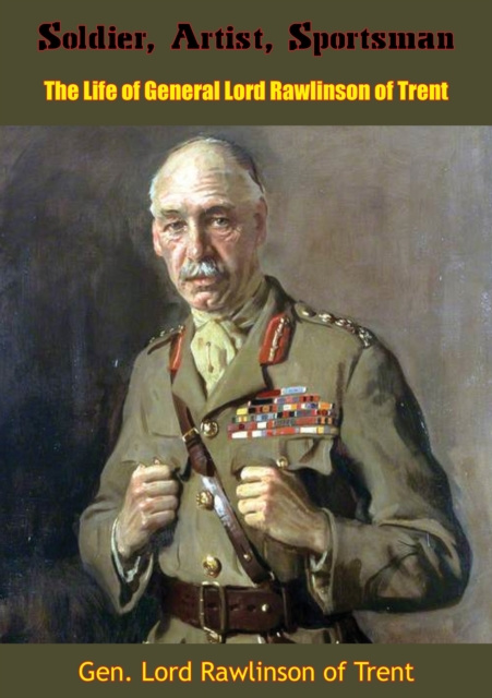 E-Book Soldier, Artist, Sportsman Gen. Lord Rawlinson of Trent